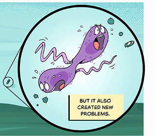 Text: But it also created new problems. Illustration: In a magnified view section of the scene, two purple oval shaped cells with whiplike flagella struggle to swim after pieces of food in opposite directions.
