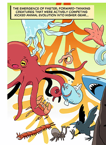 Text: The emergence of faster, forward-thinking creatures that were actively competing kicked animal evolution into higher gear... Illustration: An evolutionary tree spreads across the panel. On it various animals — from jellies and octopi to starfish, sharks and birds — all fight among each other. 